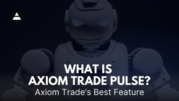 graphic for article What Is Axiom Trade Pulse?