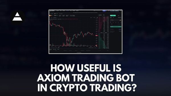How Useful Is Axiom Trading Bot in Crypto Trading?
