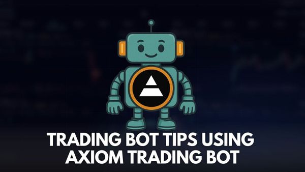 Trading Bot Tips Using Axiom Trading Bot