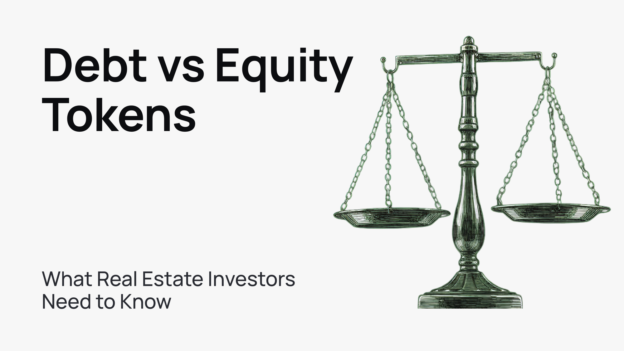 Debt vs Equity Tokens: How to Choose for Real Estate