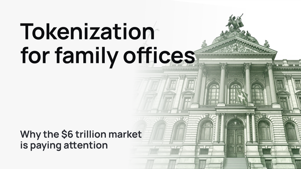 Tokenization for family offices: why the $6 trillion market is paying attention