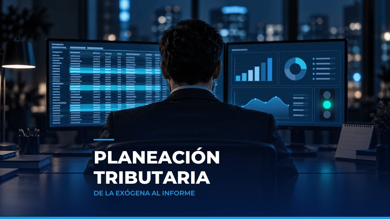 Contador de espaldas frente a dos monitores, uno con una tabla de exógena y otro con un informe y un semáforo, como símbolo de la planeación tributaria de personas naturales