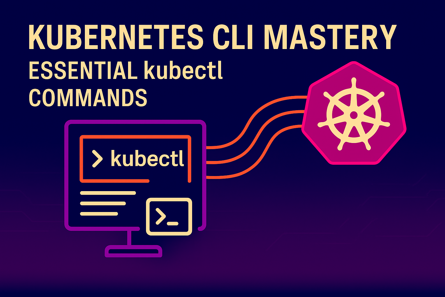 Part 9 - Kubernetes CLI Mastery: Essential kubectl Commands