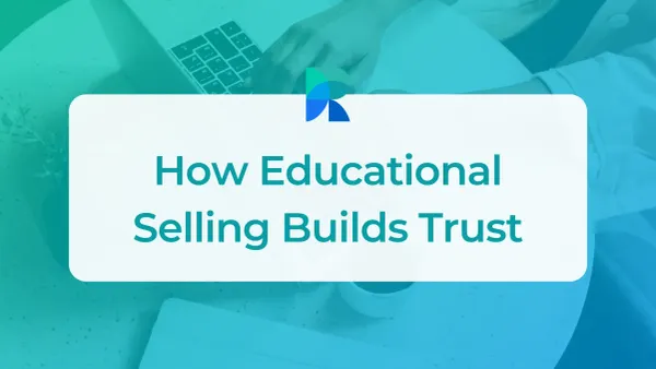How Educational Selling Builds Trust