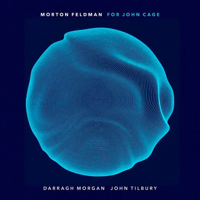 For John Cage: the Zen-like composed silence of late Feldman