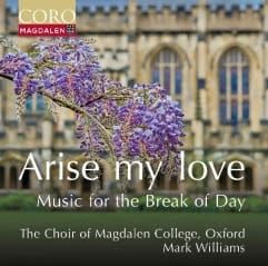 Arise, my love: Music for the Break of Day from Magdalen College
