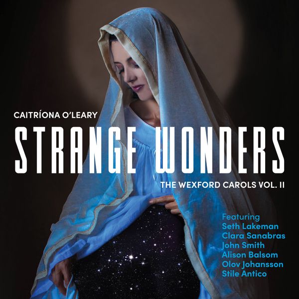 Strange Wonders: The Wexford Carols, Volume 2