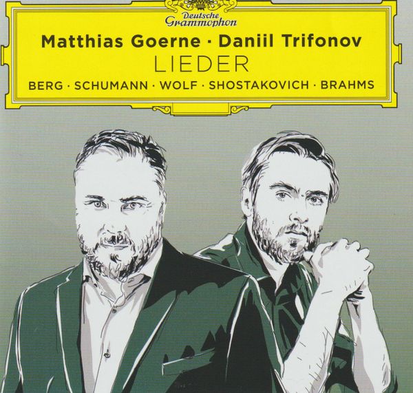 Songs of Love, Life and Death: Matthias Goerne sings Berg, Schumann, Shostakovich & Brahms