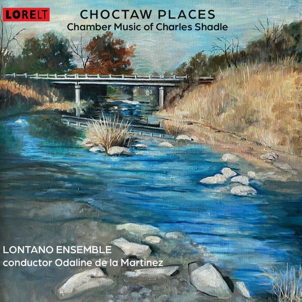 Choctaw Places: Chamber Music of Charles Shadle