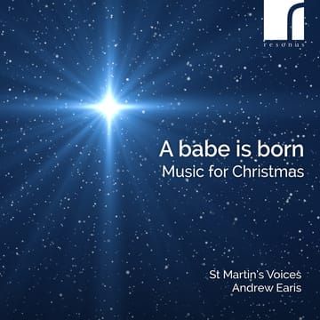 A Babe is Born: St Martin's Voices present Music for Christmas