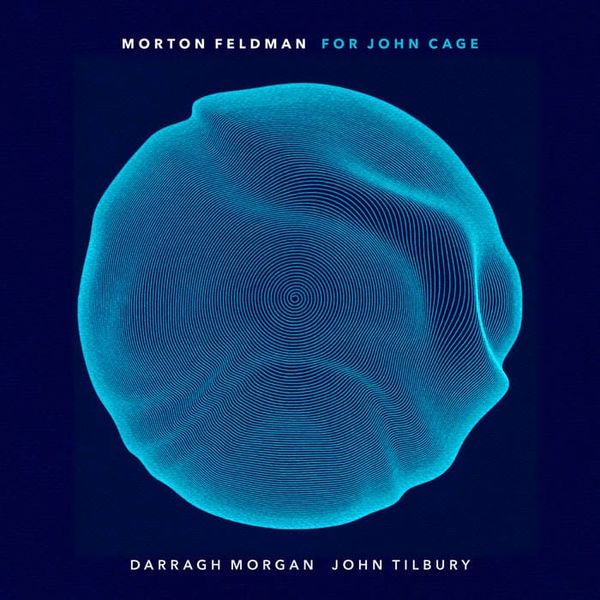 For John Cage: the Zen-like composed silence of late Feldman