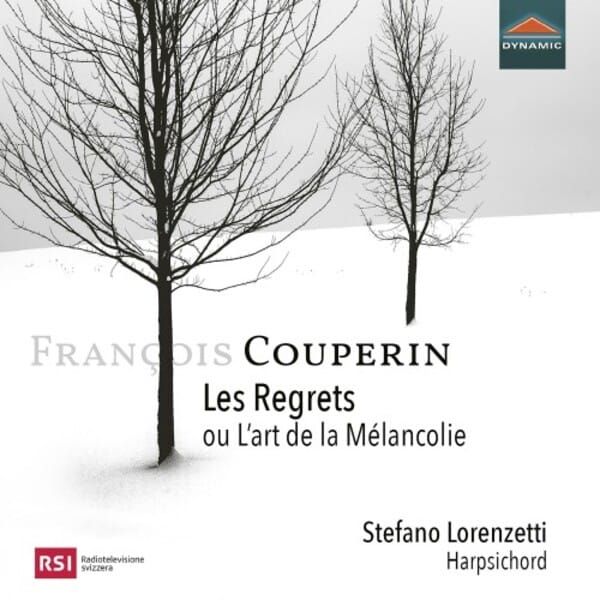 Les Regrets, ou L'art de la Mélancolie: music by François Couperin