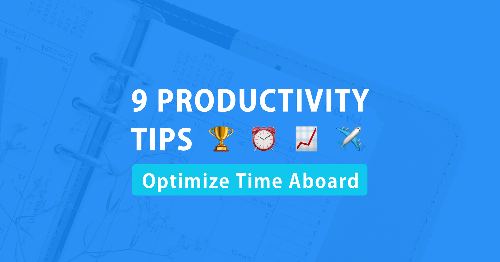 9 productivity tips to optimise time aboard on work trips