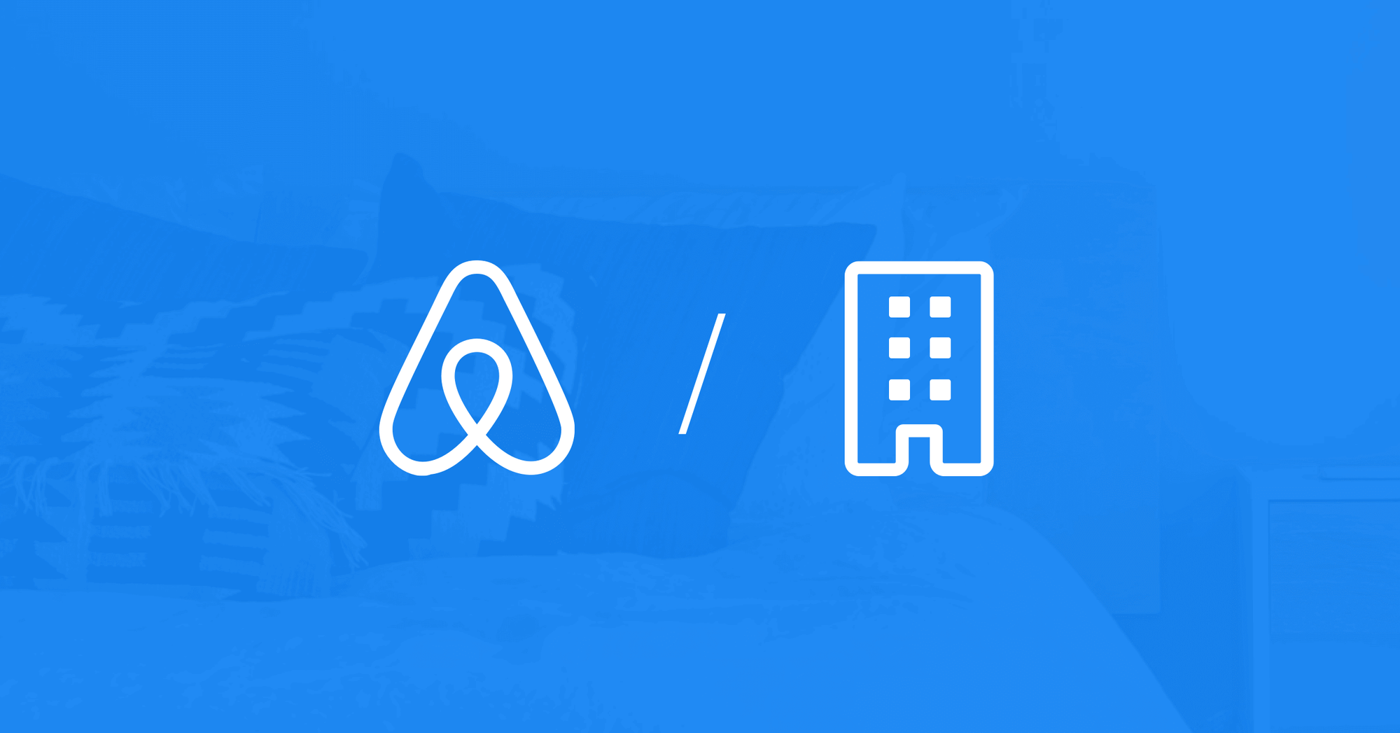 Airbnb or hotel? A short guide for business travellers