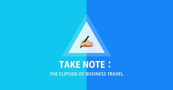 Employers, take note: The flipside of business travel