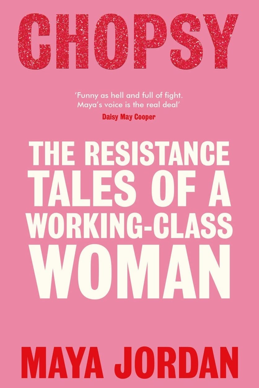 A pink book cover with white writing that reads Chopsy: The Resistance tales of a Working-Class Woman, with the author's name in red