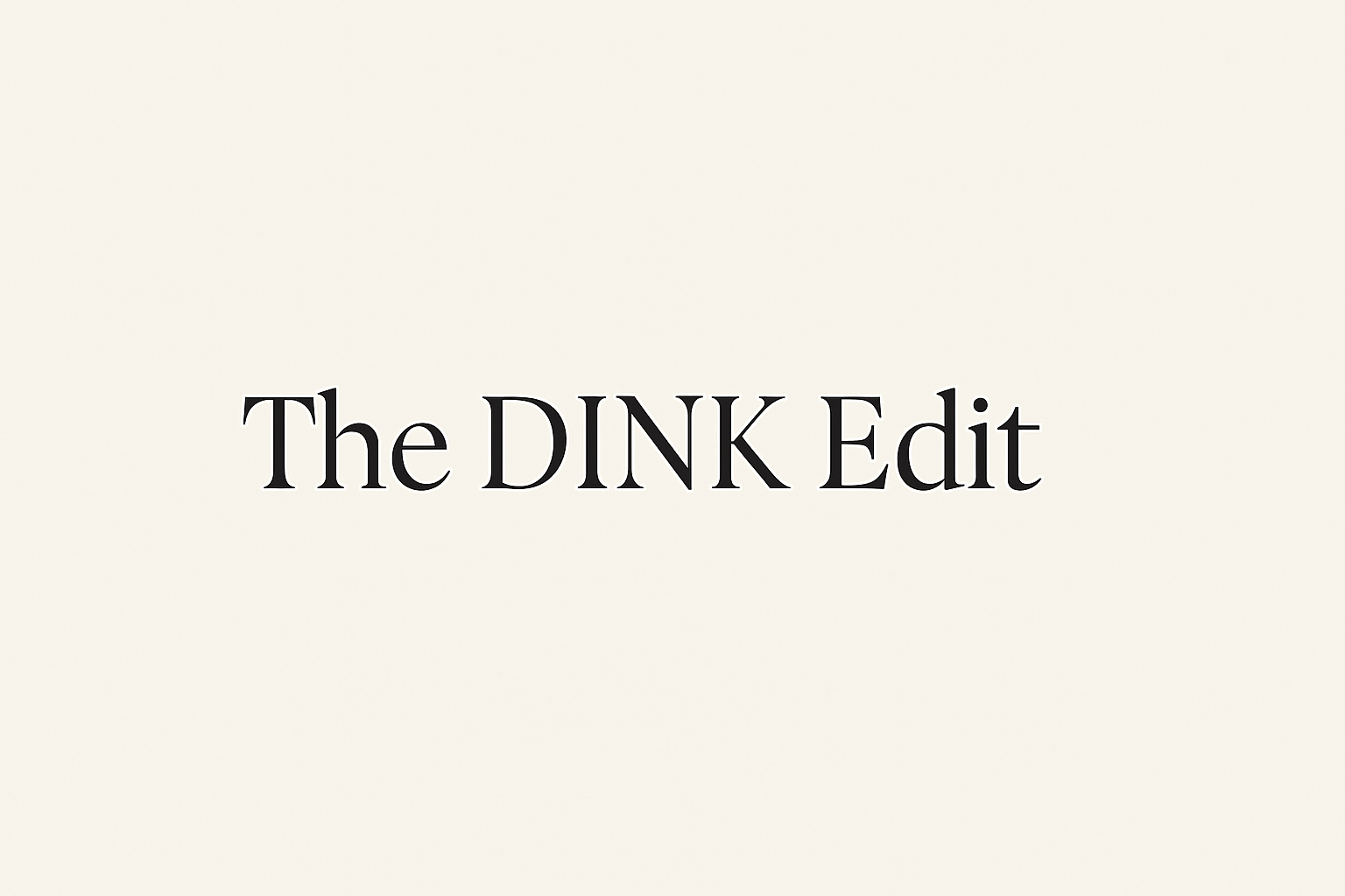 The DINK Edit