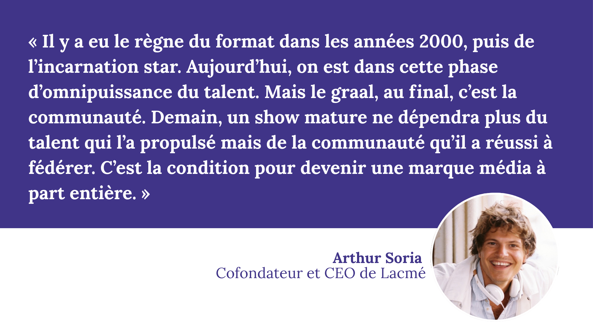 la citation d'Arthur Soria, CEO de Lacmé