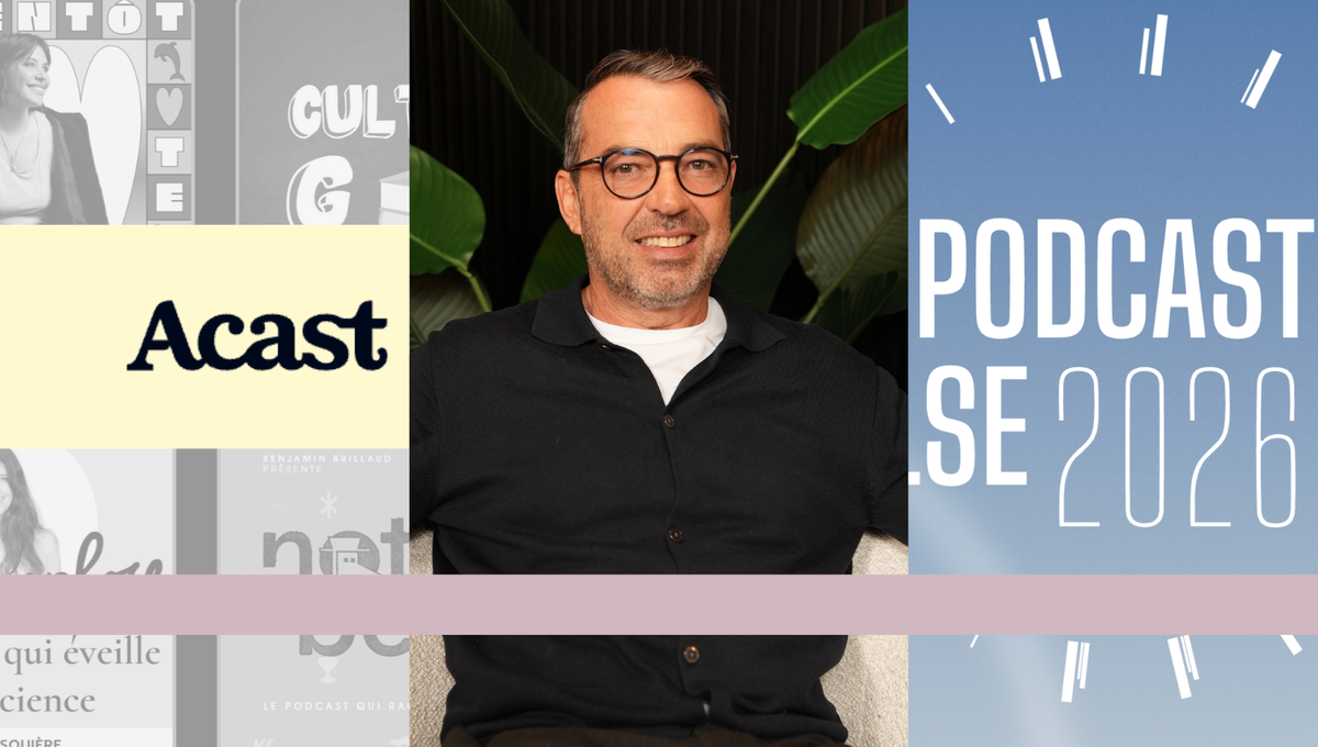 Yann Thébault, Acast : « On est passé du podcast advertising au podcast influence »