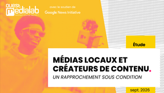 Étude Ouest Médialab : Près de la moitié des médias locaux voient les créateurs comme “un risque” pour leurs audiences et leurs revenus