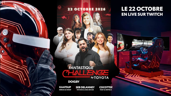 EVENTS : « Fantastique Challenge », Toyota réunit Cocottee, Doigby, Kaatsup et 6 autres créateurs sur Twitch