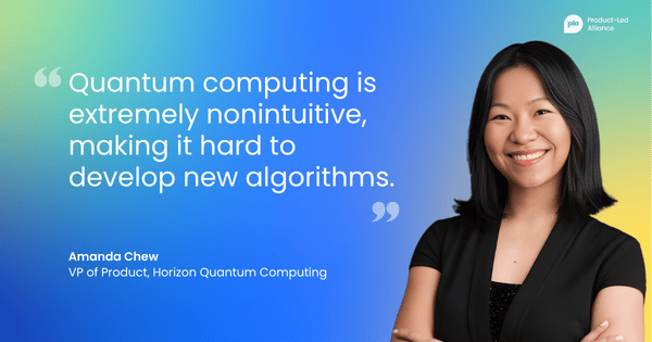 “Quantum computing is extremely nonintuitive, making it hard to develop new algorithms.” — Amanda Chew, VP of Product, Horizon Quantum Computing