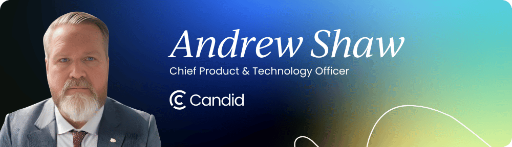 Andrew Shaw – Chief Product & Technology Officer, Candid