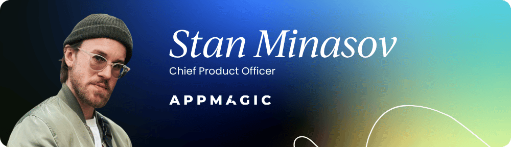 Stan Minasov – Chief Product Officer, AppMagic