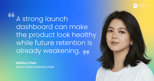 "A strong launch dashboard can make the product look healthy while future retention is already weakening." – Meihui Chen Senior Data Scientist, Intuit
