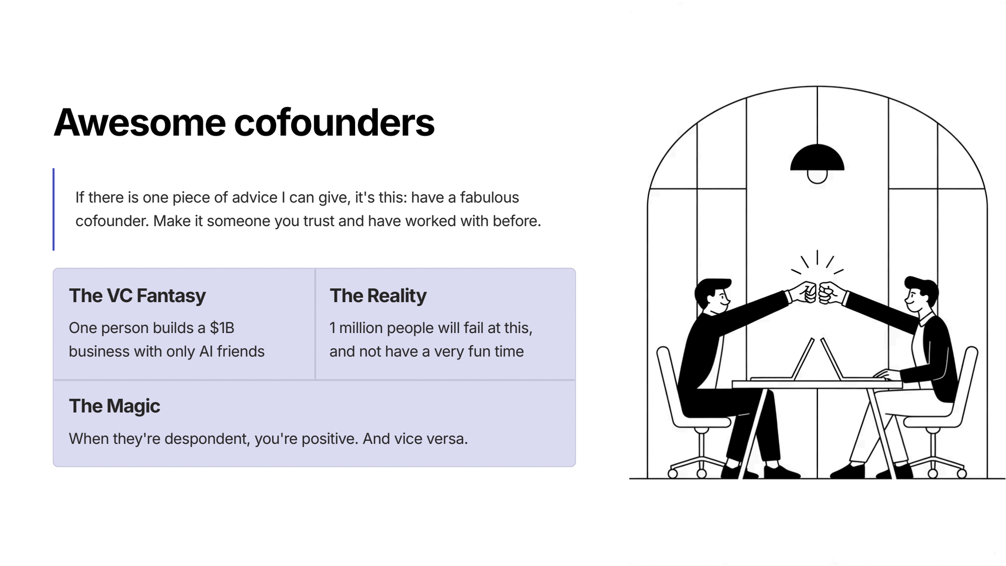 Slide titled "Awesome cofounders" with a pull quote: "If there is one piece of advice I can give, it's this: have a fabulous cofounder. Make it someone you trust and have worked with before." Three boxes contrast the VC fantasy (one person builds a $1B business with only AI friends), the reality (1 million people will fail at this, and not have a very fun time), and the magic (when they're despondent, you're positive, and vice versa). To the right, an illustration shows two people fist-bumping across a desk.