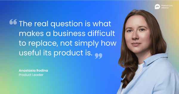 "The real question is what makes a business difficult to replace, not simply how useful its product is." –&nbsp;Anastasia Rodina