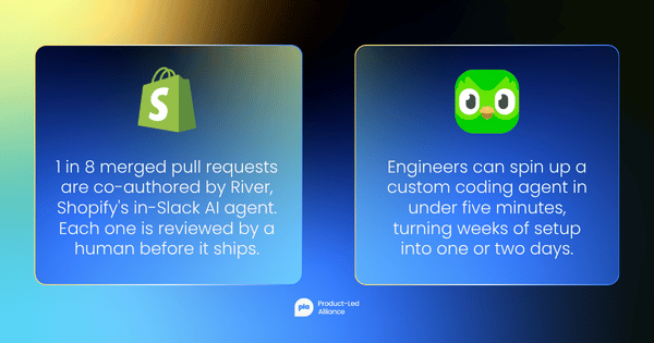 Two panels. The first, with the Shopify logo, reads: "1 in 8 merged pull requests are co-authored by River, Shopify's in-Slack AI agent. Each one is reviewed by a human before it ships." The second, with the Duolingo logo, reads: "Engineers can spin up a custom coding agent in under five minutes, turning weeks of setup into one or two days."