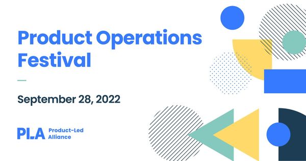 Product Operations Festival | Virtual | September 28, 2022