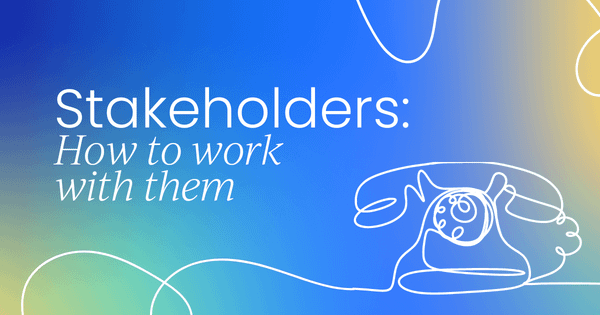 How to successfully work with stakeholders  as a PM