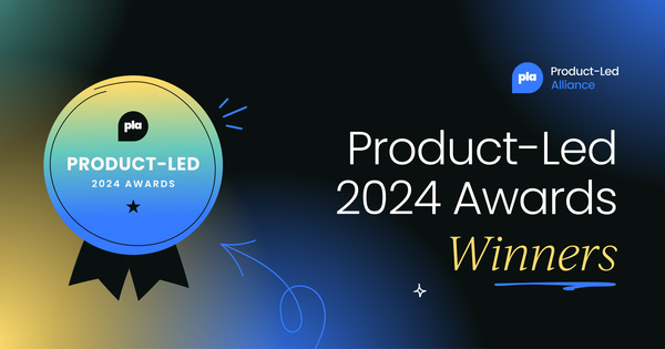 Product-Led Alliance Awards 2024:  Your winners!