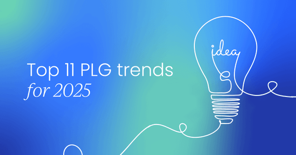 Top 11 product-led growth (PLG) trends