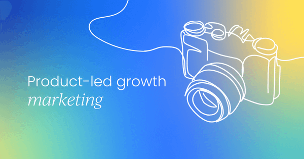 Product-led growth marketing: The future of scalable customer acquisition