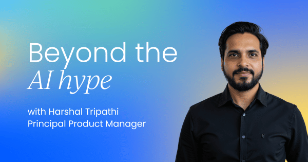 Beyond the AI hype: Asking the right questions  to drive meaningful product innovation