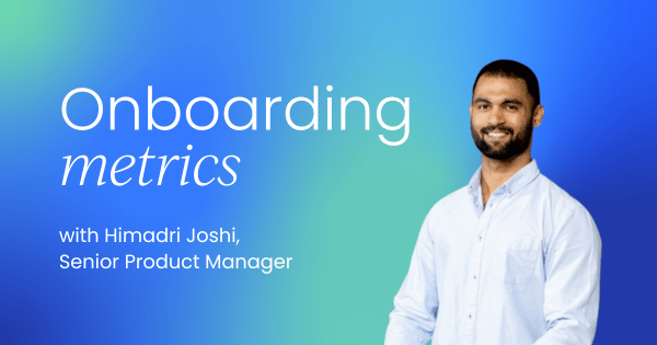 Choosing the right metrics for  product-led onboarding
