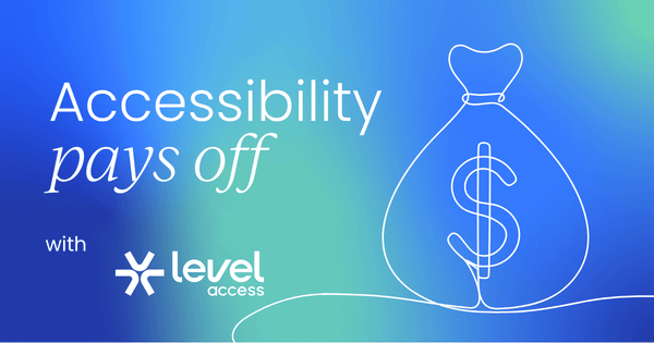 The ROI of digital accessibility:  What every business leader needs to know