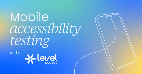 How to improve mobile accessibility testing  without slowing delivery