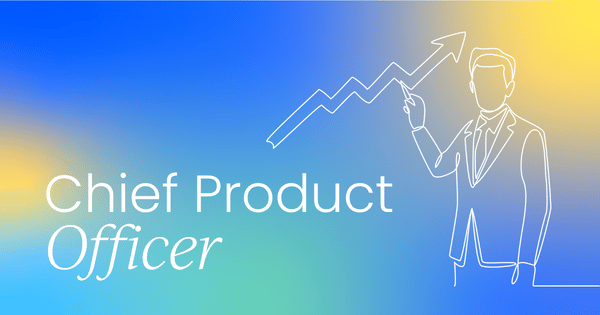 What is a Chief Product Officer?  Responsibilities, skills, and opportunities