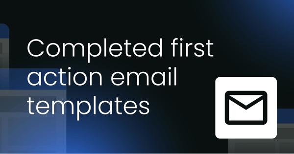 Completed first action  email templates