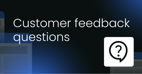 Customer feedback  questions