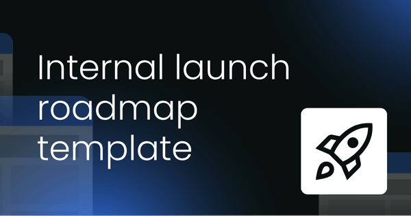 Internal launch roadmap  template