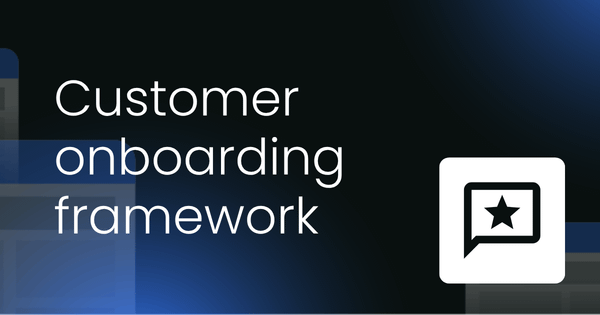 Customer onboarding  framework