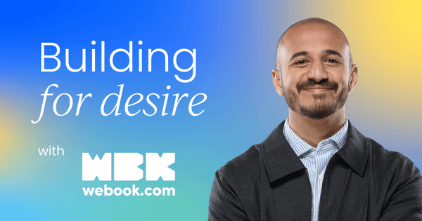 Building for desire,  not habit