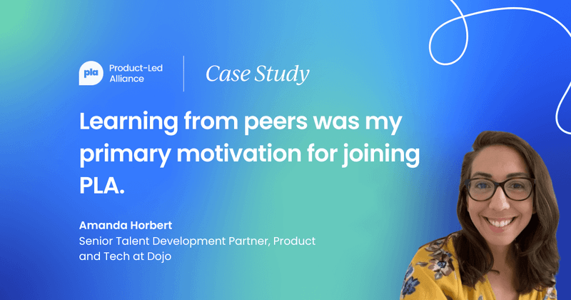 "Learning from peers was my primary motivation for joining PLA"  - Amanda Horbert