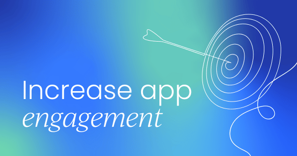 5 proven strategies to increase  app engagement