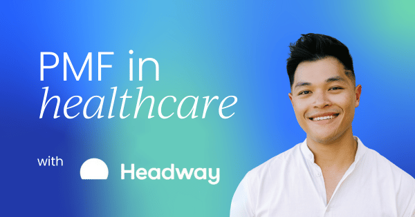 Finding product-market fit in healthcare:  Building & scaling a human experience